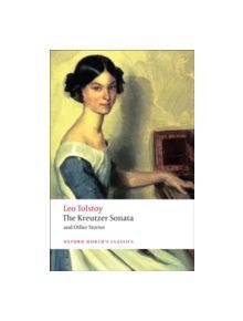 The Kreutzer Sonata and Other Stories - 9780199555796