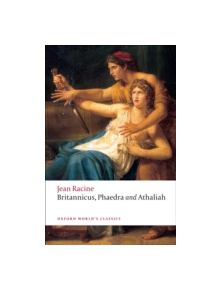 Britannicus, Phaedra, Athaliah - 9780199555994