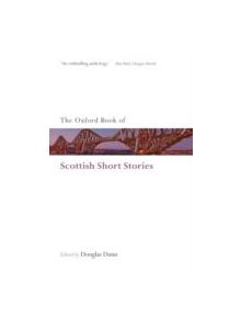 The Oxford Book of Scottish Short Stories - 9780199556540