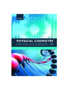 Physical Chemistry for the Life Sciences - 9780199564286