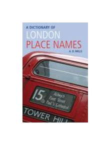 A Dictionary of London Place-Names - 9780199566785