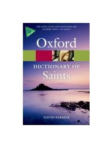 The Oxford Dictionary of Saints, Fifth Edition Revised - 9780199596607