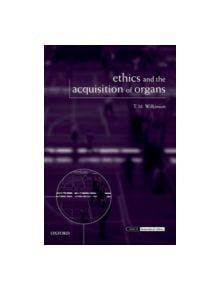 Ethics and the Acquisition of Organs - 9780199607860