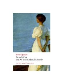 Daisy Miller and An International Episode - 9780199639885