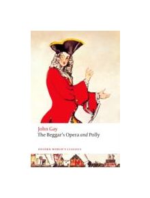 The Beggar's Opera and Polly - 9780199642229