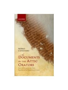 The Documents in the Attic Orators - 9780199668908