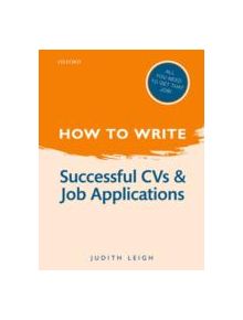 How to Write: Successful CVs and Job Applications - 9780199670758