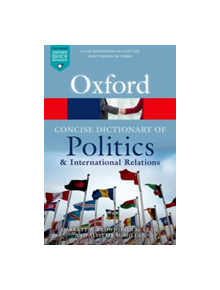 The Concise Oxford Dictionary of Politics and International Relations - 9780199670840