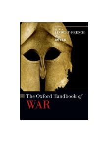 The Oxford Handbook of War - 9780199676958