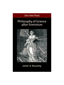 Philosophy of Science after Feminism - 9780199732623