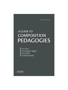 A Guide to Composition Pedagogies - 9780199922161