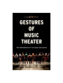 Gestures of Music Theater - 9780199997152