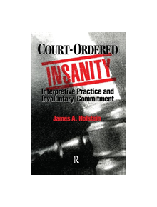 Court-Ordered Insanity - 9780202304489