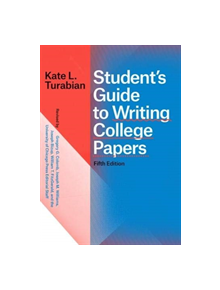 Student's Guide to Writing College Papers, Fifth Edition - 9780226430263