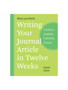 Writing Your Journal Article in Twelve Weeks, Second Edition - 9780226499918