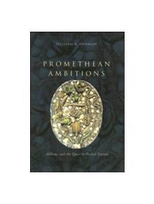 Promethean Ambitions - 9780226575247