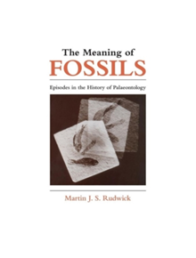 The Meaning of Fossils - 9780226731032