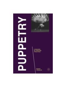 Puppetry: A Reader in Theatre Practice - 9780230232730