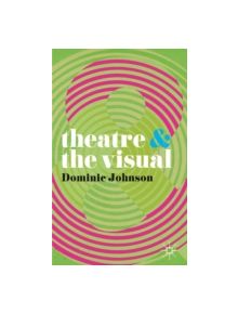 Theatre and The Visual - 9780230246621