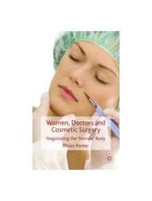 Women, Doctors and Cosmetic Surgery - 9780230574007