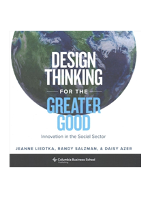 Design Thinking for the Greater Good - 8550 - 9780231179522