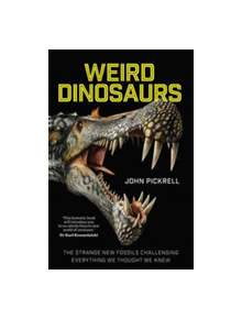 Weird Dinosaurs - 9780231180986