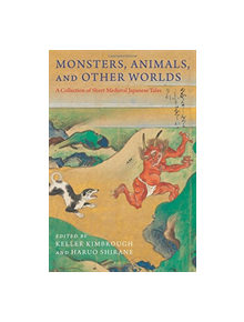 Monsters, Animals, and Other Worlds - 9780231184472