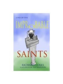 Lives of the Improbable Saints - 9780232529555