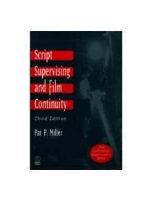 Script Supervising and Film Continuity - 9780240802947