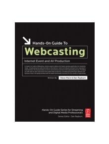 Hands-On Guide to Webcasting - 9780240807546