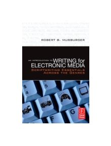 An Introduction to Writing for Electronic Media - 9780240808529