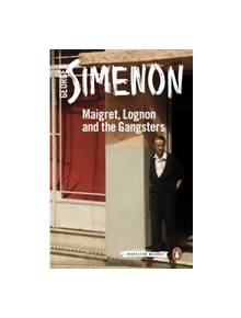 Maigret, Lognon and the Gangsters - 9780241250662