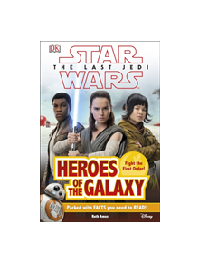 Star Wars The Last Jedi (TM) Heroes of the Galaxy - 9780241281024