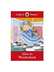 Alice in Wonderland - Ladybird Readers Level 4 - 9780241284315