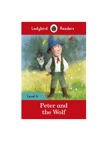 Peter and the Wolf - Ladybird Readers Level 4 - 9780241284346