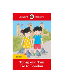 Topsy and Tim: Go to London - Ladybird Readers Level 1 - 9780241297438