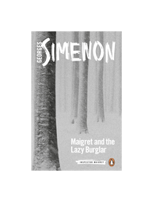 Maigret and the Lazy Burglar - 9780241303917