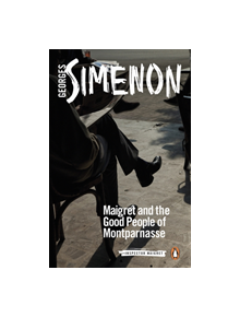 Maigret and the Good People of Montparnasse - 9780241303931