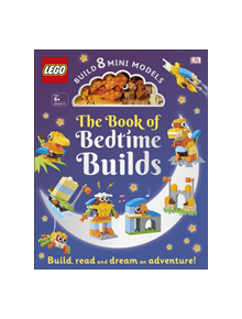 The LEGO Book of Bedtime Builds - 9780241364567