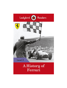 A History of Ferrari - Ladybird Readers Level 3 - 9780241365090