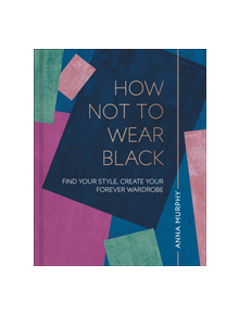 How Not to Wear Black - 9780241366684