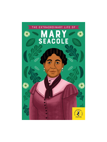 The Extraordinary Life of Mary Seacole - 9780241372777