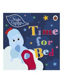 In the Night Garden: Time for Bed - 9780241375136