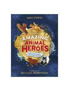 Tales of Amazing Animal Heroes - 9780241377086