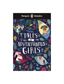 Penguin Readers Level 1: Tales of Adventurous Girls - 9780241397985