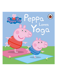 Peppa Pig: Peppa Loves Yoga - 9780241405017