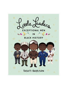 Little Leaders: Exceptional Men in Black History - 9780241407158