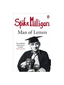 Spike Milligan: Man of Letters - 9780241966921