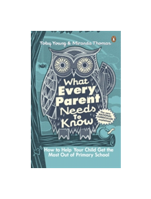 What Every Parent Needs to Know - 9780241975398