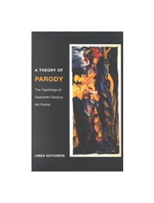 A Theory of Parody - 9780252069383